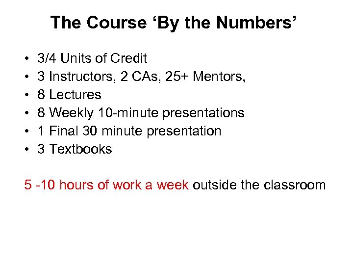 The Course ‘By the Numbers’ • • • 3/4 Units of Credit 3 Instructors,