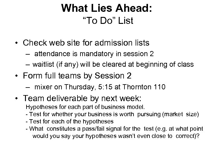 What Lies Ahead: “To Do” List • Check web site for admission lists –