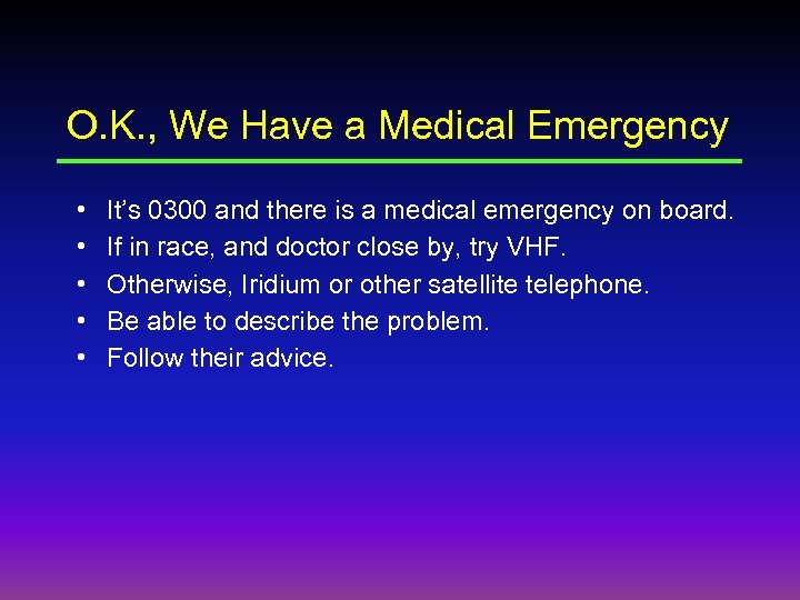 O. K. , We Have a Medical Emergency • • • It’s 0300 and