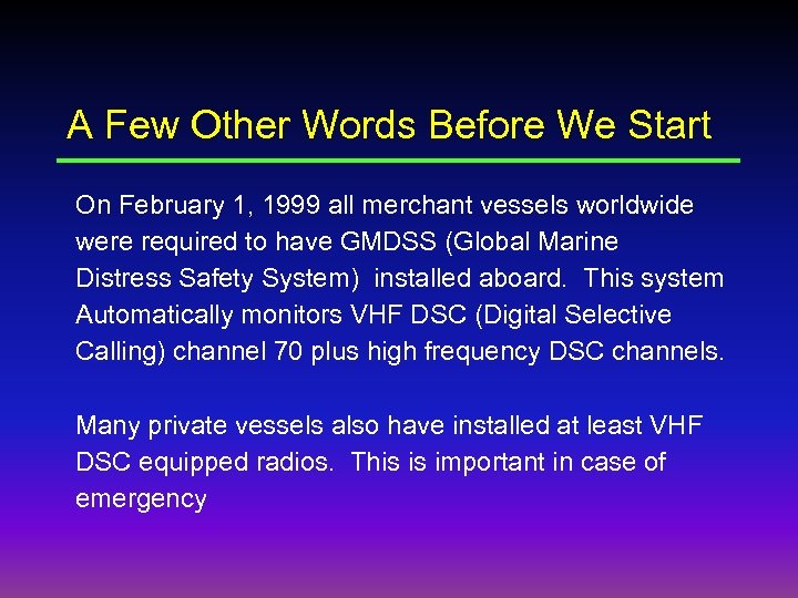 A Few Other Words Before We Start On February 1, 1999 all merchant vessels