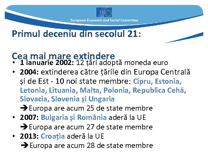 Primul deceniu din secolul 21: Cea mai mare extindere • 1 ianuarie 2002: 12