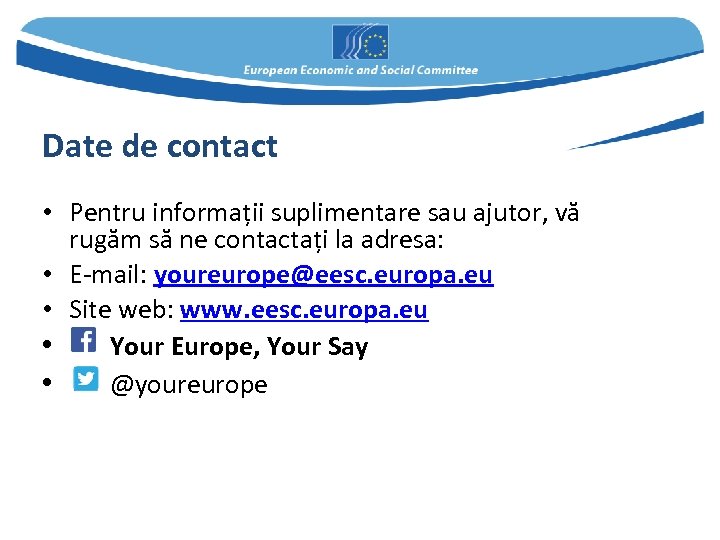 Date de contact • Pentru informații suplimentare sau ajutor, vă rugăm să ne contactați