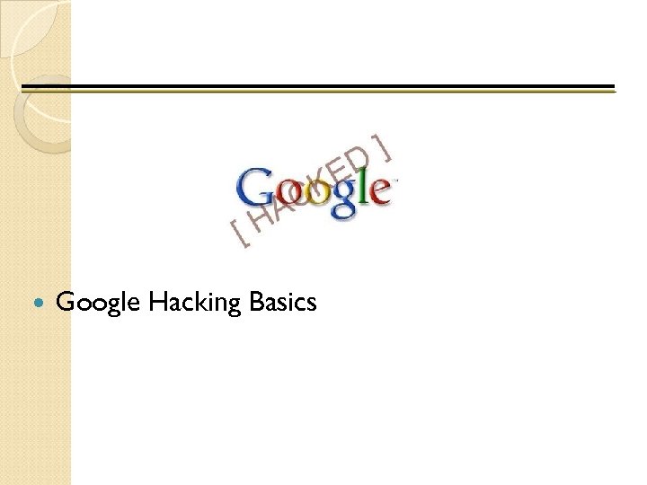  Google Hacking Basics 