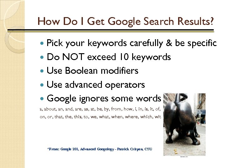 How Do I Get Google Search Results? Pick your keywords carefully & be specific