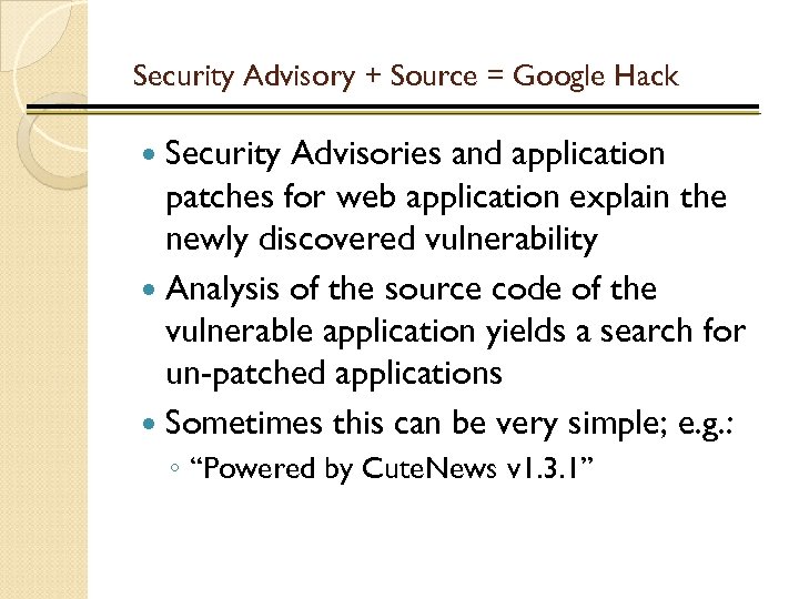 Security Advisory + Source = Google Hack Security Advisories and application patches for web