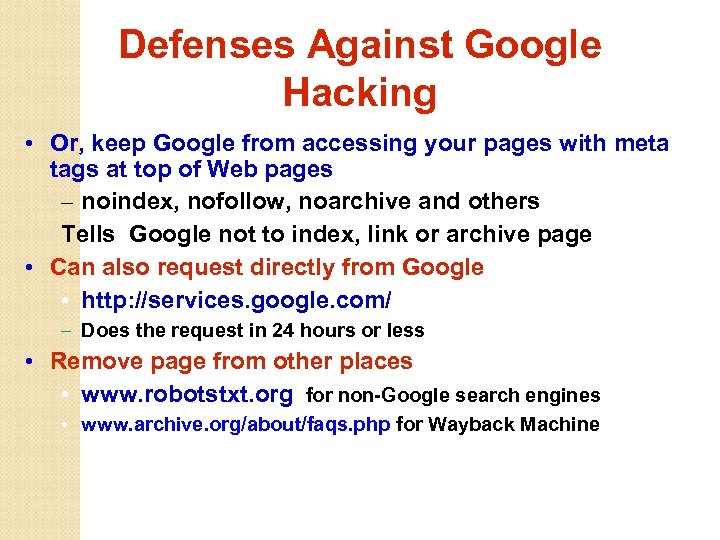 Defenses Against Google Hacking • Or, keep Google from accessing your pages with meta