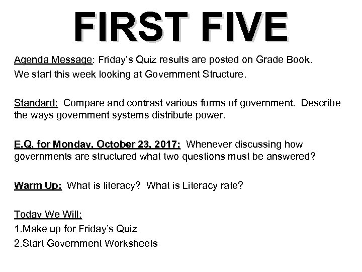 FIRST FIVE Agenda Message: Friday’s Quiz results are posted on Grade Book. We start