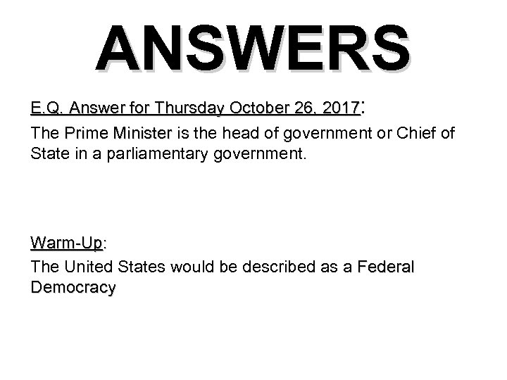 ANSWERS E. Q. Answer for Thursday October 26, 2017: The Prime Minister is the