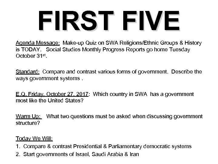 FIRST FIVE Agenda Message: Make-up Quiz on SWA Religions/Ethnic Groups & History is TODAY.