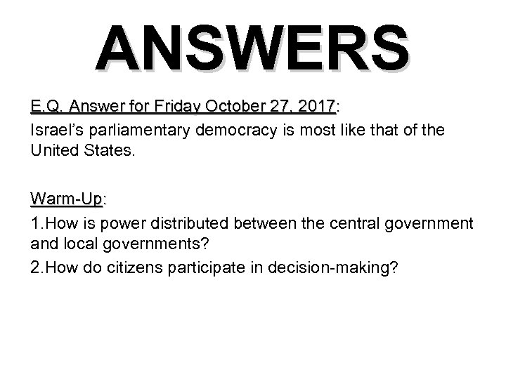 ANSWERS E. Q. Answer for Friday October 27, 2017: Israel’s parliamentary democracy is most