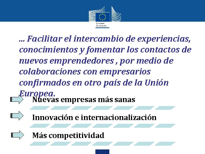 . . . Facilitar el intercambio de experiencias, conocimientos y fomentar los contactos de