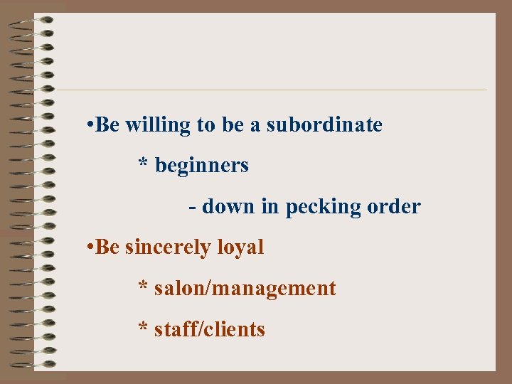 • Be willing to be a subordinate * beginners - down in pecking