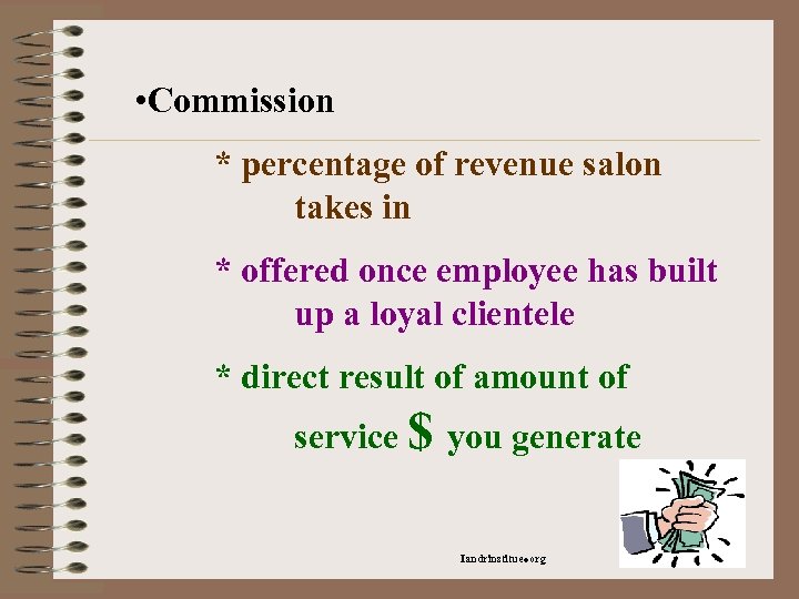  • Commission * percentage of revenue salon takes in * offered once employee
