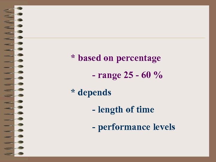 * based on percentage - range 25 - 60 % * depends - length