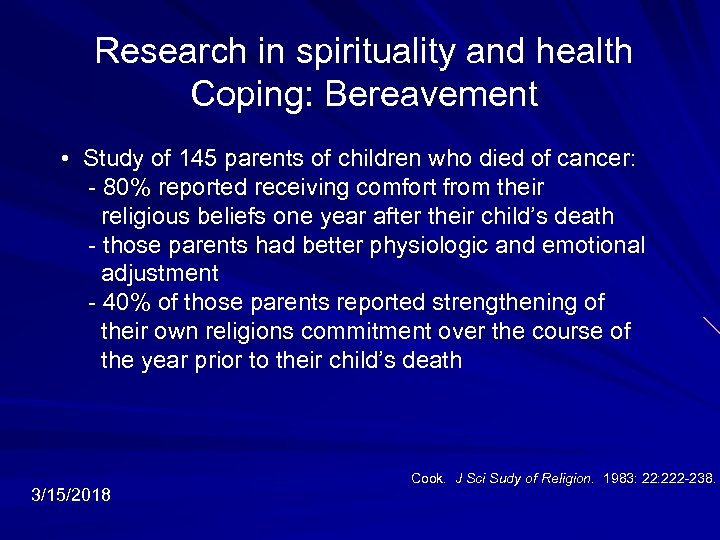 Research in spirituality and health Coping: Bereavement • Study of 145 parents of children
