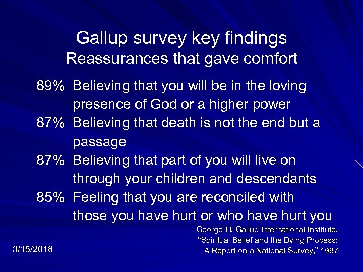 Gallup survey key findings Reassurances that gave comfort 89% Believing that you will be