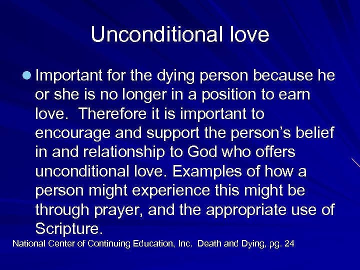 Unconditional love l Important for the dying person because he or she is no