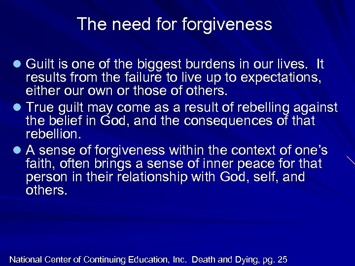 The need forgiveness l Guilt is one of the biggest burdens in our lives.