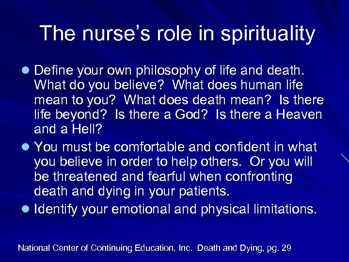  The nurse’s role in spirituality l Define your own philosophy of life and