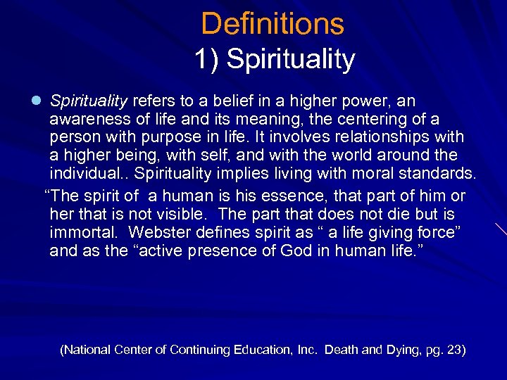  Definitions 1) Spirituality l Spirituality refers to a belief in a higher power,