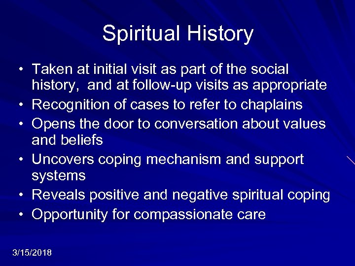 Spiritual History • Taken at initial visit as part of the social history, and