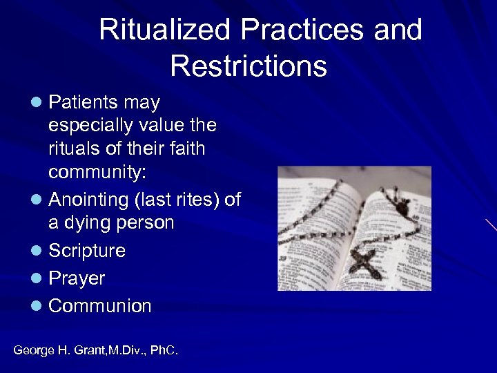  Ritualized Practices and Restrictions l Patients may especially value the rituals of their