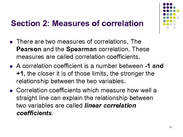 Section 2: Measures of correlation l l l There are two measures of correlations,