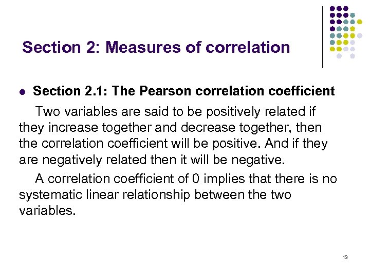 Section 2: Measures of correlation l Section 2. 1: The Pearson correlation coefficient Two