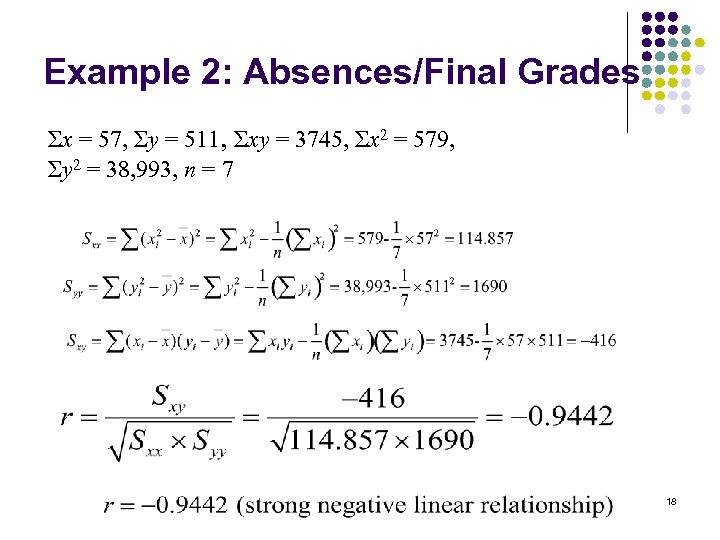 Example 2: Absences/Final Grades Σx = 57, Σy = 511, Σxy = 3745, Σx