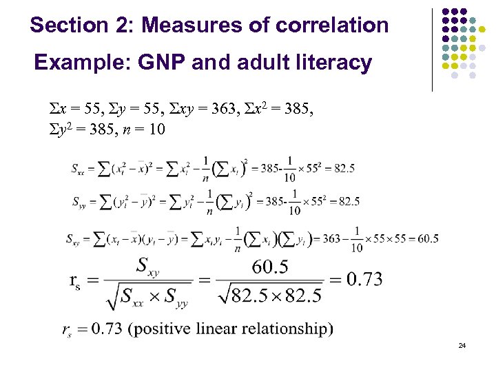 Section 2: Measures of correlation Example: GNP and adult literacy Σx = 55, Σy