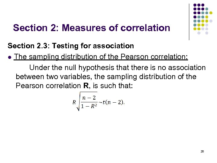 Section 2: Measures of correlation Section 2. 3: Testing for association l The sampling