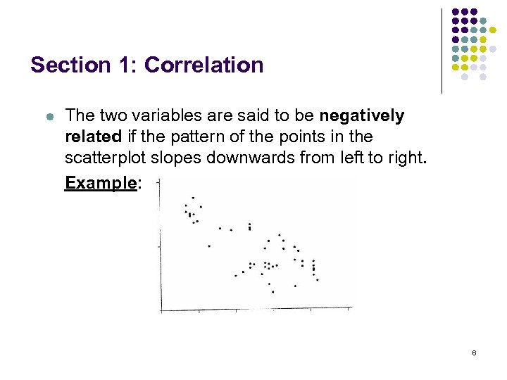 Section 1: Correlation l The two variables are said to be negatively related if