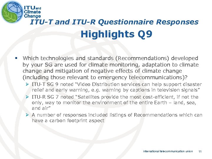 ITU-T and ITU-R Questionnaire Responses Highlights Q 9 § Which technologies and standards (Recommendations)