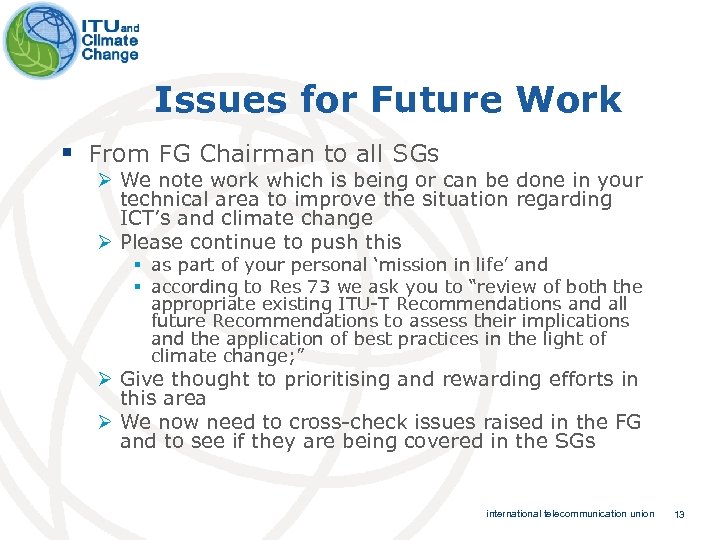 Issues for Future Work § From FG Chairman to all SGs Ø We note