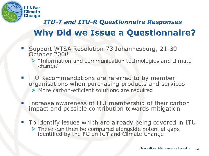 ITU-T and ITU-R Questionnaire Responses Why Did we Issue a Questionnaire? § Support WTSA