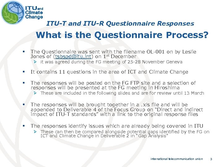 ITU-T and ITU-R Questionnaire Responses What is the Questionnaire Process? § The Questionnaire was