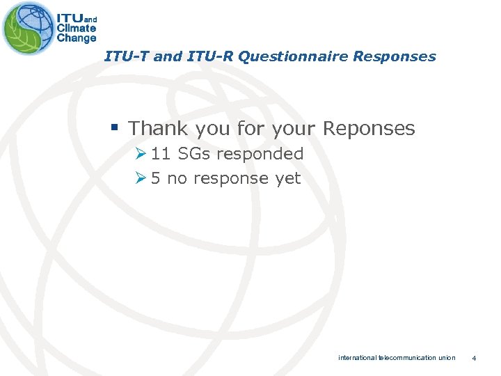 ITU-T and ITU-R Questionnaire Responses § Thank you for your Reponses Ø 11 SGs