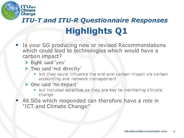 ITU-T and ITU-R Questionnaire Responses Highlights Q 1 § Is your SG producing new