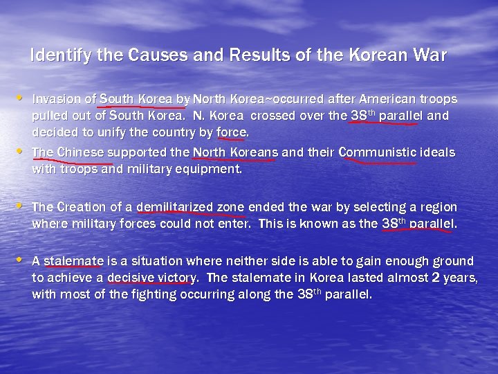 Identify the Causes and Results of the Korean War • Invasion of South Korea
