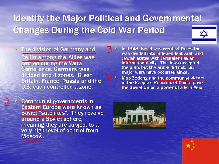 Identify the Major Political and Governmental Changes During the Cold War Period • The