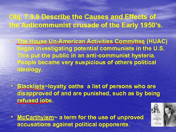 Obj. 7. 9. 9 Describe the Causes and Effects of the Anticommunist crusade of