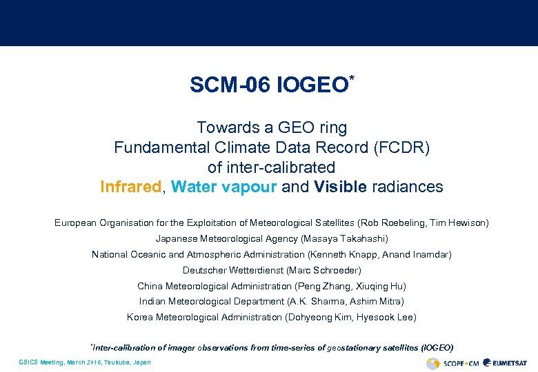 SCM-06 IOGEO* Towards a GEO ring Fundamental Climate Data Record (FCDR) of inter-calibrated Infrared,