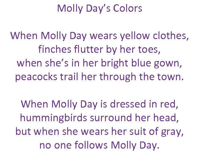 Molly Day’s Colors When Molly Day wears yellow clothes, finches flutter by her toes,