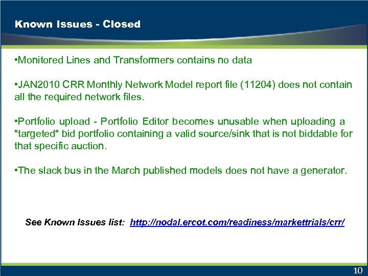 Known Issues - Closed • Monitored Lines and Transformers contains no data • JAN