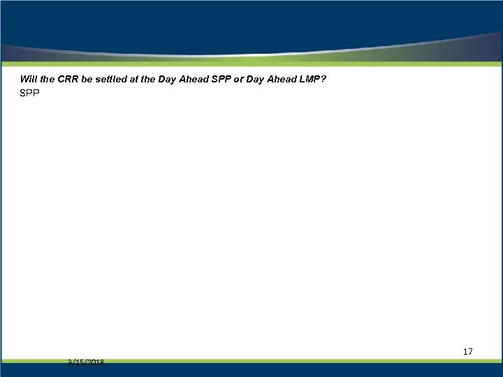 Will the CRR be settled at the Day Ahead SPP or Day Ahead LMP?
