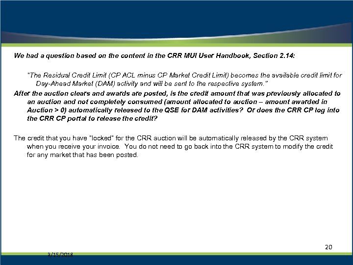 We had a question based on the content in the CRR MUI User Handbook,