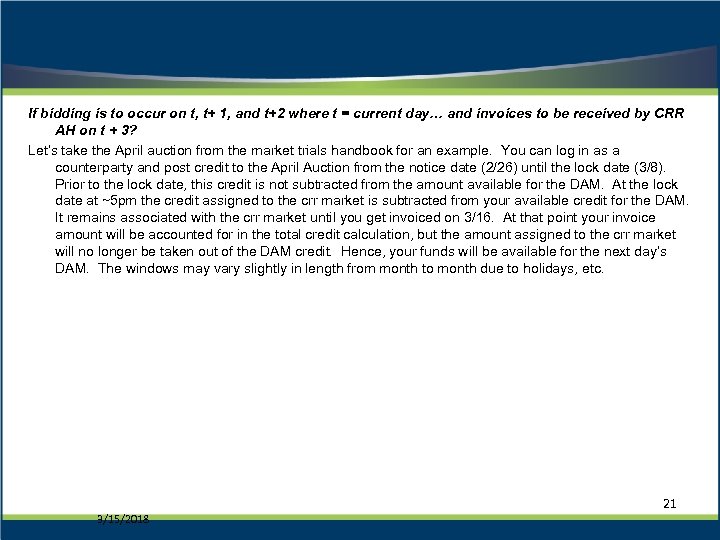 If bidding is to occur on t, t+ 1, and t+2 where t =