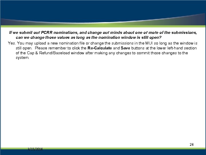  If we submit our PCRR nominations, and change our minds about one or