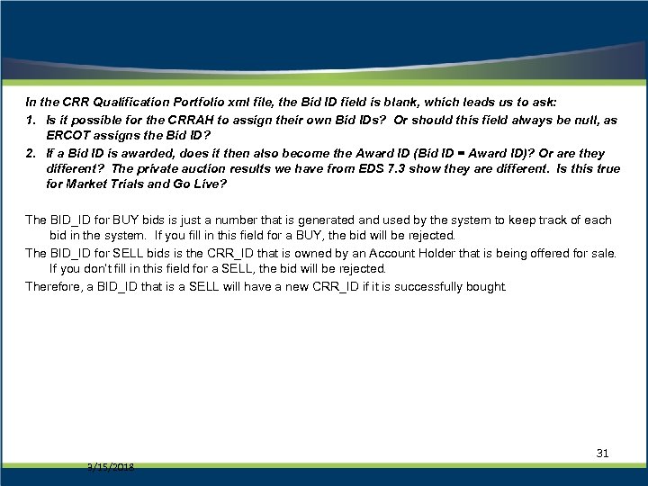 In the CRR Qualification Portfolio xml file, the Bid ID field is blank, which