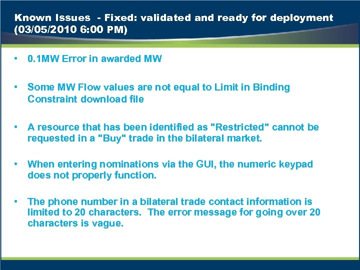 Known Issues - Fixed: validated and ready for deployment (03/05/2010 6: 00 PM) •